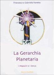 La gerarchia planetaria. I maestri e i deva di Francesco Varetto edito da Synthesis