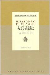 Il trionfo di Cesare di Andrea Mantegna di Alessandro Luzio, Roberto Paribeni edito da Scienze e Lettere