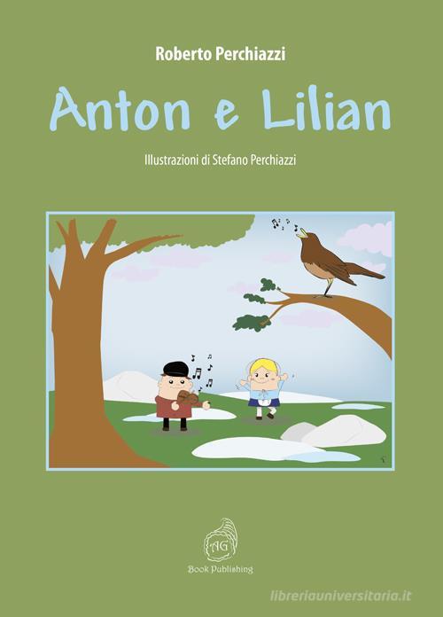 Anton e Lilian. Ediz. illustrata di Roberto Perchiazzi edito da AG Book Publishing