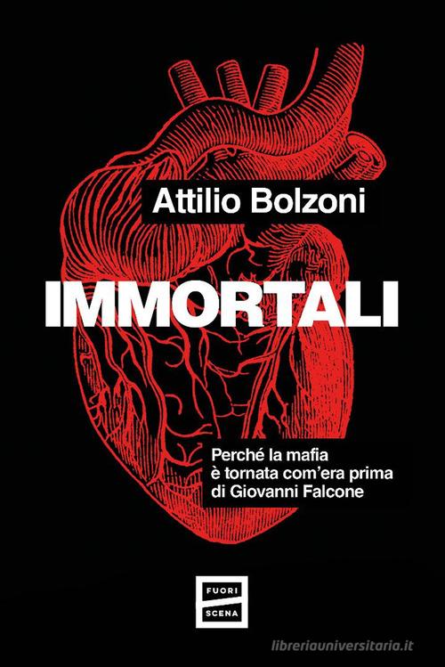 Immortali di Attilio Bolzoni edito da Fuoriscena