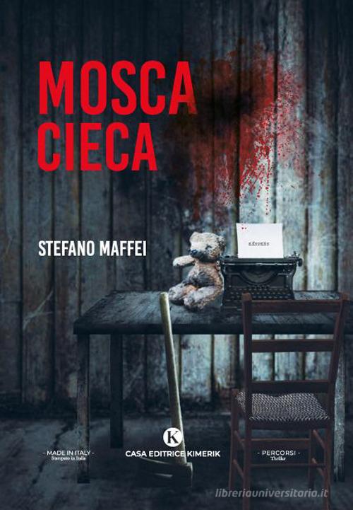 Mosca cieca di Stefano Maffei edito da Kimerik