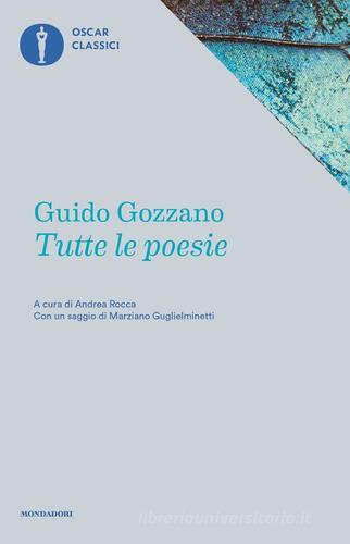 Tutte le poesie di Guido Gozzano edito da Mondadori