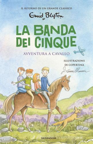 Avventura a cavallo. La banda dei cinque vol. 13 di Enid Blyton edito da Mondadori