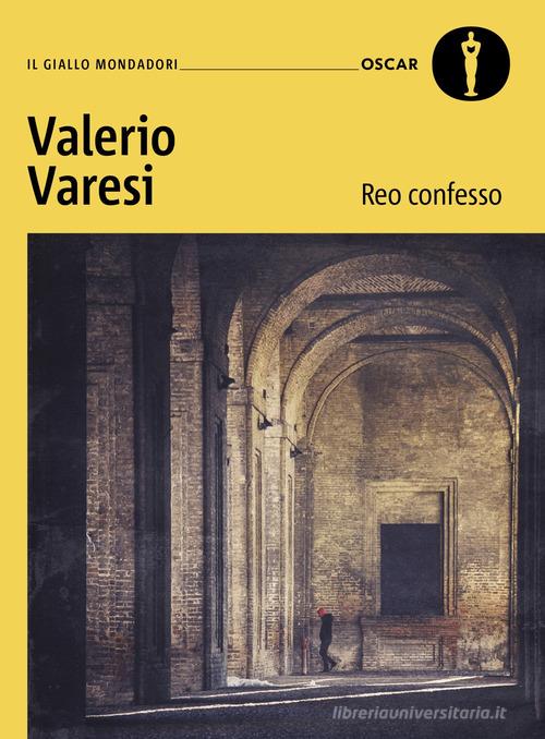 Reo confesso. Un'indagine del commissario Soneri di Valerio Varesi edito da Mondadori