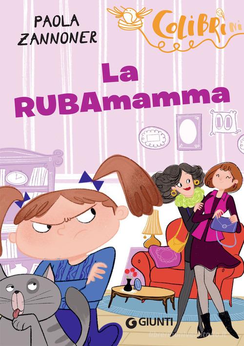 La rubamamma di Paola Zannoner edito da Giunti Editore
