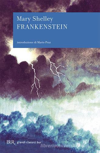 Frankenstein ovvero il Prometeo moderno di Mary Shelley edito da BUR Biblioteca Univ. Rizzoli