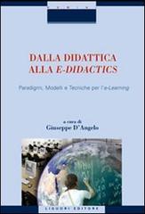 Dalla didattica alla e-didactics. Paradigmi, modelli e tecniche per l'e-learning. Con CD-ROM edito da Liguori