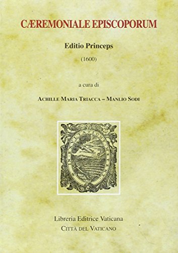 Caeremoniale episcoporum (rist. anast. 1600) edito da Libreria Editrice Vaticana