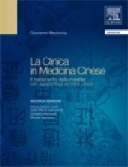 La clinica in medicina cinese. Il trattamento delle malattie con agopuntura ed erbe cinesi di Giovanni Maciocia edito da Elsevier