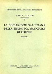 La collezione galileiana della Biblioteca nazionale centrale di Firenze vol.1 di Angiolo Procissi edito da Ist. Poligrafico dello Stato