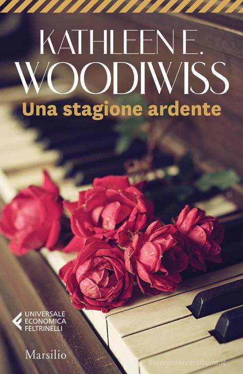 Una stagione ardente di Kathleen E. Woodiwiss edito da Marsilio