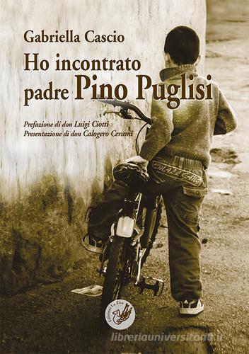 Ho incontrato padre Pino Puglisi di Gabriella Cascio edito da La Zisa