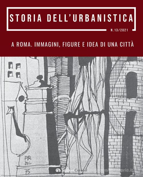 Storia dell'urbanistica (2021) vol.13 edito da Edizioni Caracol