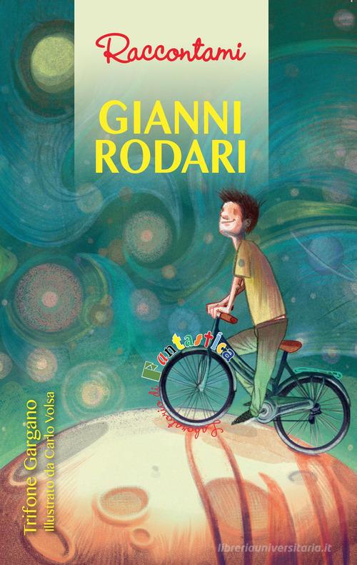 Gianni Rodari di Trifone Gargano edito da Edizioni del Rosone