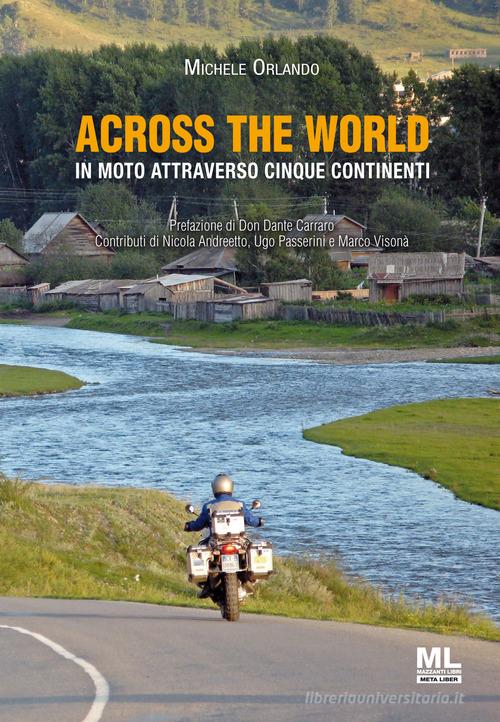 Across the world. In moto attraverso cinque continenti. Ediz. speciale. Con Audiolibro di Michele Orlando edito da Mazzanti Libri