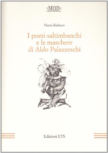 I poeti-saltimbanchi e le maschere di Aldo Palazzeschi di Marta Barbaro edito da Edizioni ETS