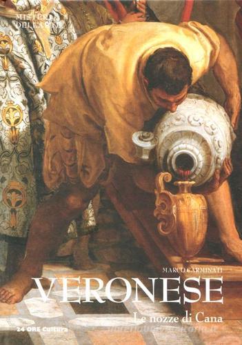 Veronese. Le nozze di Cana di Marco Carminati edito da 24 Ore Cultura