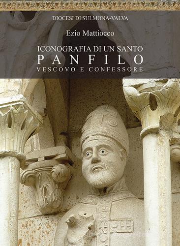 Iconografia di un santo. Panfilo vescovo e confessore di Ezio Mattiocco edito da Edizioni Palumbi