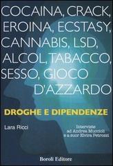 Droghe e dipendenze di Lara Ricci edito da Boroli Editore