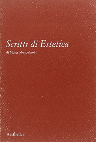 Scritti di estetica di Moses Mendelssohn edito da Aesthetica