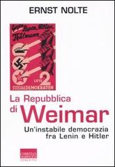 La Repubblica di Weimar. Un'instabile democrazia fra Lenin e Hitler di Ernst Nolte edito da Marinotti