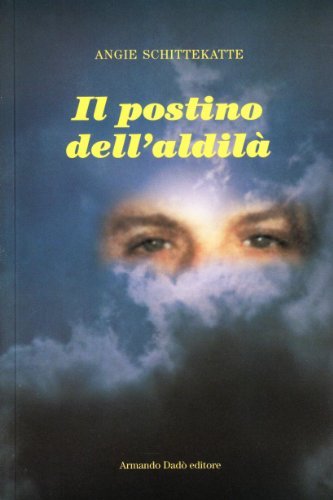 Il postino dell'aldilà di Angie Schittekatte Corti edito da Armando Dadò Editore