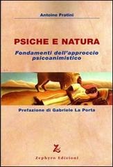 Psiche e natura di Antoine Fratini edito da Zephyro Edizioni