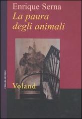 La paura degli animali di Enrique Serna edito da Voland