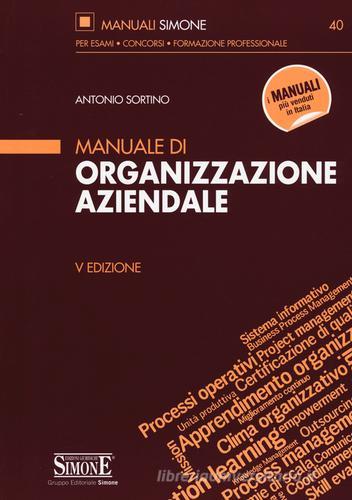 Manuale di organizzazione aziendale di Antonio Sortino edito da Edizioni Giuridiche Simone