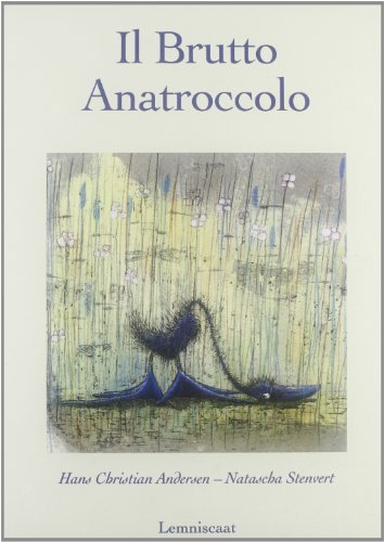 Il brutto anatroccolo di Hans Christian Andersen, Natascha Stenvert edito da Lemniscaat