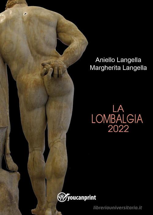 La lombalgia di Aniello Langella edito da Youcanprint