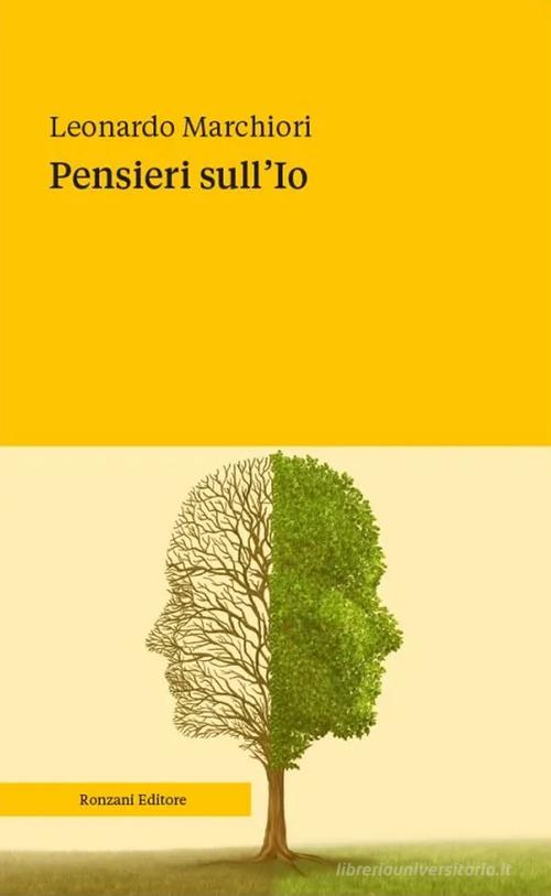Pensieri sull'Io di Leonardo Marchiori edito da Ronzani Numeri
