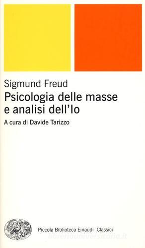 Psicologia delle masse e analisi dell'Io di Sigmund Freud edito da Einaudi