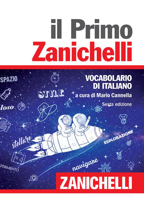 Il primo Zanichelli. Vocabolario di italiano con Spedizione Gratuita -  9788808420664 in Dizionari scolastici
