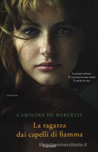 La ragazza dai capelli di fiamma di Carolina De Robertis edito da Garzanti Libri