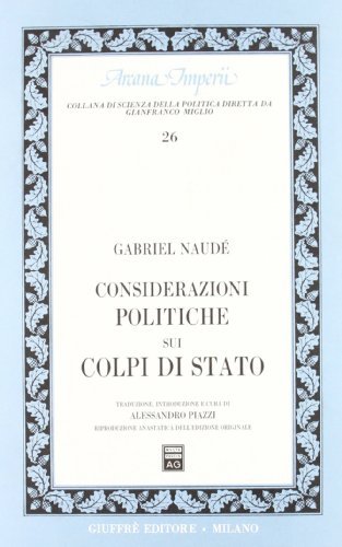 Considerazioni politiche sui colpi di Stato di Gabriel Naudé edito da Giuffrè