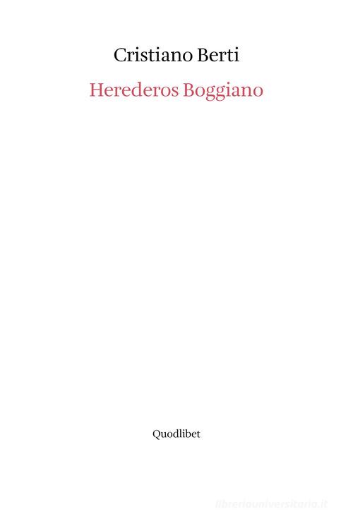 Herederos Boggiano di Cristiano Berti edito da Quodlibet