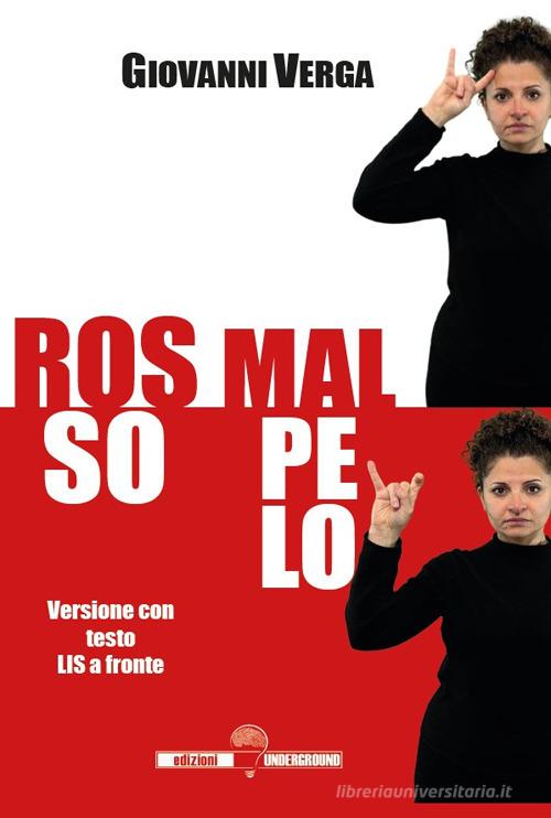 Libro Rosso Malpelo. Versione con testo LIS a fronte di Giovanni Verga di Edizioni Underground?