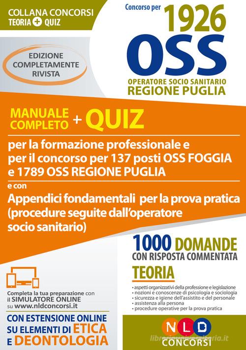 2445 OSS Concorso regione Puglia. Teoria + quiz con approfondimenti per la prova pratica sulle procedure seguite dall'operatore socio sanitario. Con software di simu edito da Nld Concorsi