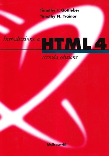 Introduzione a HTML 4. Con CD-ROM di Timothy T. Gottleber, Timothy N. Trainor edito da McGraw-Hill Education