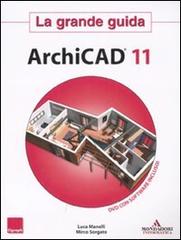 ArchiCAD 11. La grande guida. Con CD-ROM di Mirco Sorgato, Luca Manelli edito da Mondadori Informatica