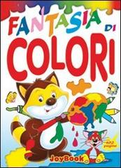 Fantasia di colori edito da Joybook