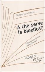 A che serve la bioetica? di Marina Mengarelli edito da L'Asino d'Oro