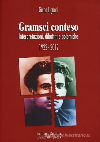 Gramsci conteso. Interpretazioni, dibattiti e polemiche 1922-2012 di Guido Liguori edito da Editori Riuniti Univ. Press