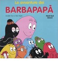 Le avventure dei Barbapapà. Ediz. illustrata di Talus Taylor, Annette Tison edito da Nord-Sud