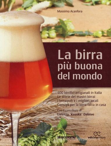 La birra più buona del mondo di Massimo Acanfora edito da Ediciclo
