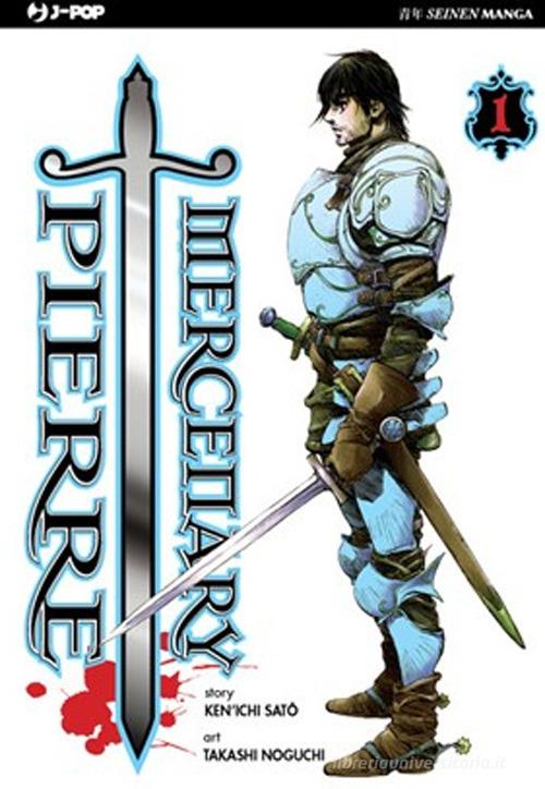 Mercenary Pierre vol.1 di Kenichi Sato, Takashi Noguchi edito da Edizioni BD