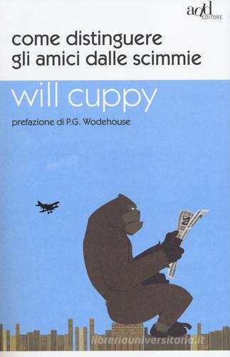 Come distinguere gli amici dalle scimmie di Will Cuppy edito da ADD Editore