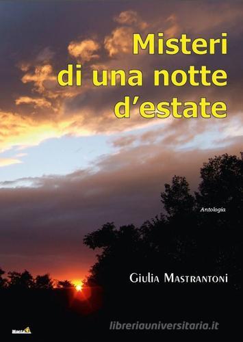 Misteri di una notte d'estate di Giulia Mastrantoni edito da Montag