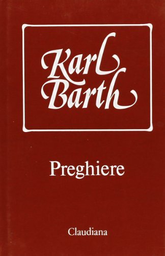Preghiere di Karl Barth edito da Claudiana